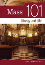 Mass 101: Liturgy and Life