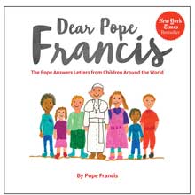 DEAR POPE FRANCIS: THE POPE