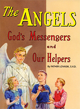 The Angels: God's Messengers and our Helpers