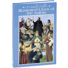 A Catholic Child's Illustrated lives of the Saints