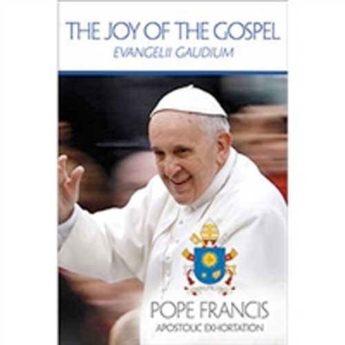 The Joy of the Gospel - Evangelii Gaudium