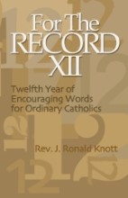 For the Record XII: Twelfth Year of Encouraging Words for Ordinary Catholic
