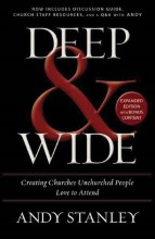 Deep & Wide: Creating Churches Unchurched People Love To Attend