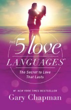 The 5 Love Languages: The Secret to Love That Lasts