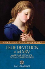 True Devotion to Mary with Preparation for Total Consecration