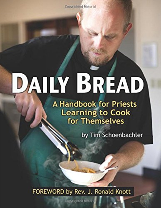 Daily Bread A Handbook for Priest Learning to Cook for Themselves