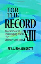 For the Record XIII: Another Year of Encouraging Words for Ordinary Catholi